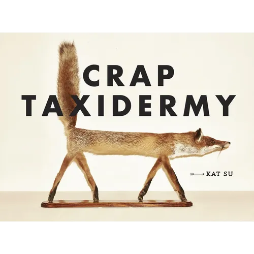 Crap Taxidermy - Hardcover