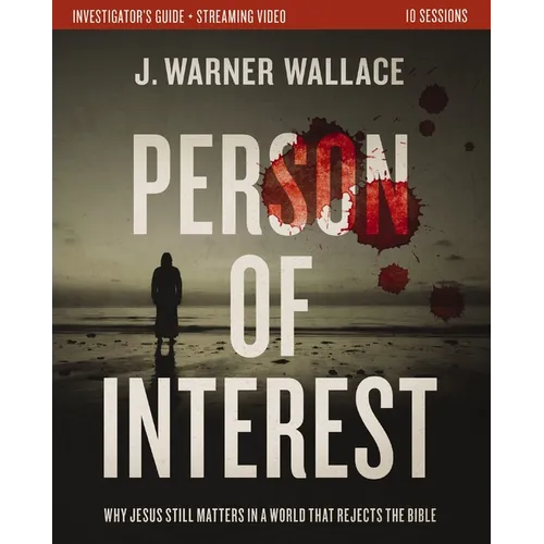 Person of Interest Investigator's Guide Plus Streaming Video: Why Jesus Still Matters in a World That Rejects the Bible - Paperback