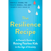 The Resilience Recipe: A Parent's Guide to Raising Fearless Kids in the Age of Anxiety - Paperback