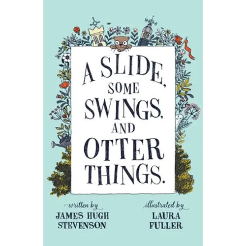 A Slide, some Swings, and Otter Things. - Paperback