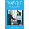 Classroom to Workplace: Land Your First Marketing Communications Job - Paperback