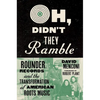 Oh, Didn't They Ramble: Rounder Records and the Transformation of American Roots Music - Hardcover