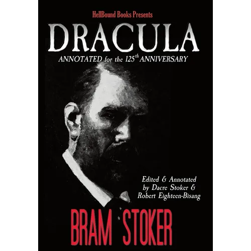 Dracula Annotated for the 125th Anniversary - Hardcover