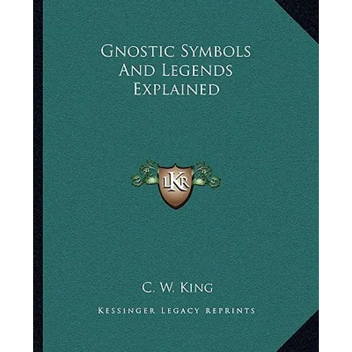 Gnostic Symbols And Legends Explained - Paperback