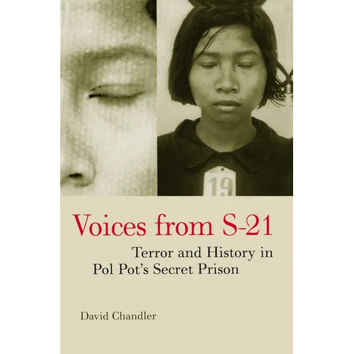 Voices from S-21: Terror and History in Pol Pot's Secret Prison - Paperback