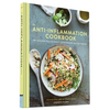 The Anti-Inflammation Cookbook: The Delicious Way to Reduce Inflammation and Stay Healthy - Hardcover