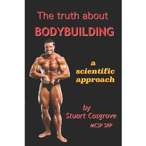 The Truth About Bodybuilding - Paperback