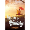 Victim to Victory - Paperback