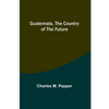 Guatemala, the country of the future - Paperback