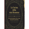 La Cucina Della Mia Bisnonna: The Transformation of Her Recipes Through the Generations - Hardcover
