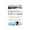 Ghosts of a Holy War: The 1929 Massacre in Palestine That Ignited the Arab-Israeli Conflict - Hardcover