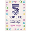 5 for Life: Healthy ways for healthy weight - Paperback
