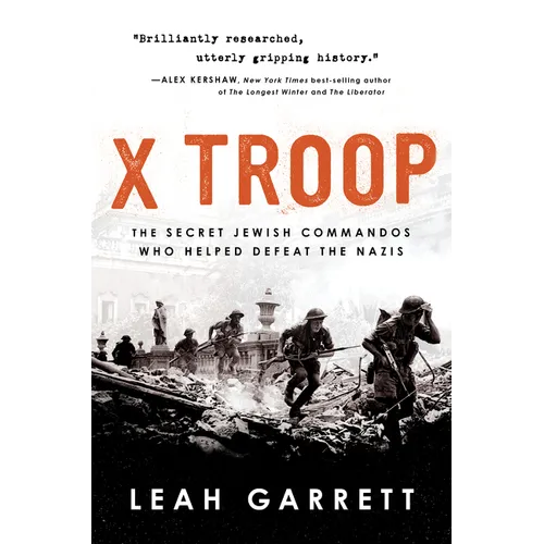 X Troop: The Secret Jewish Commandos Who Helped Defeat the Nazis - Paperback
