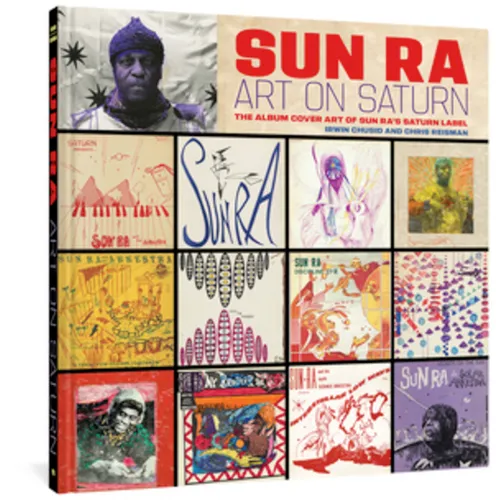 Sun Ra: Art on Saturn: The Album Cover Art of Sun Ra's Saturn Label - Hardcover