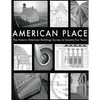 American Place The Historic American Buildings Survey at Seventy-five Years - Paperback