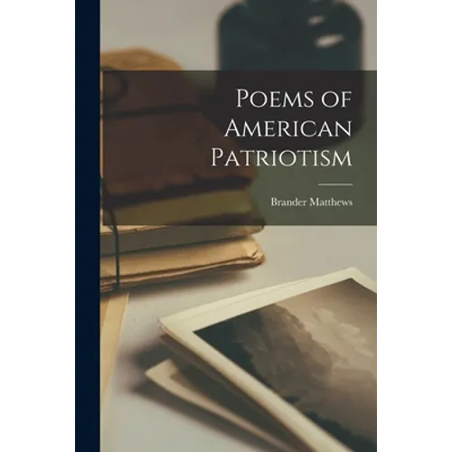 Poems of American Patriotism - Paperback