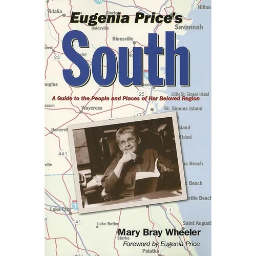 Eugenia Price's South: A Guide to the People and Places of Her Beloved Region - Paperback