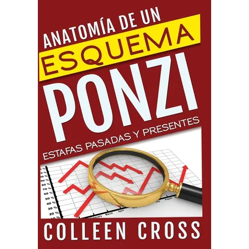 Anatomía de un esquema Ponzi: Estafas pasadas y presentes - Hardcover