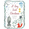 A Very Irish Christmas: The Greatest Irish Holiday Stories of All Time - Hardcover