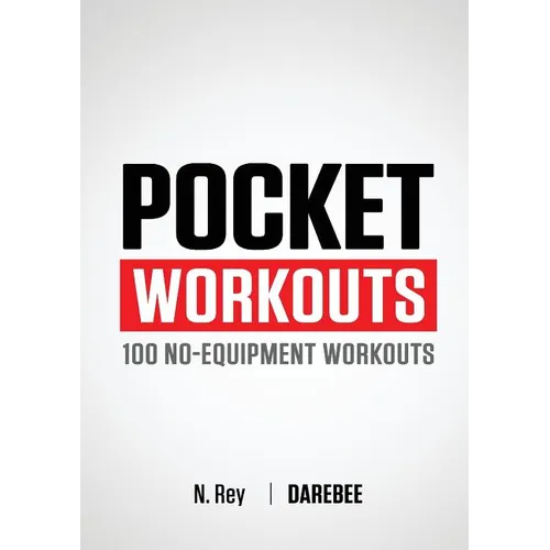 Pocket Workouts - 100 Darebee, no-equipment workouts: Train any time, anywhere without a gym or special equipment - Paperback