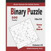 Binary Puzzle: 500 Easy to Hard (10x10): : Keep Your Brain Young - Paperback