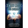 Jewish Magic and Kabbalah: A Guide to Ancient Hebrew Mysticism and Hermetic Qabalah - Hardcover