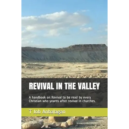 Revival in the Valley: A handbook on revival to be read by every Christian who yearns after revival in churches - Paperback