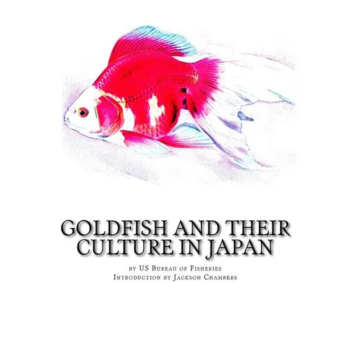 Goldfish and Their Culture in Japan - Paperback