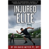 Injured to Elite: A Guide To Empowering Yourself to Transform Your Life After Injury - Paperback