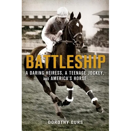 Battleship: A Daring Heiress, a Teenage Jockey, and America's Hor - Paperback