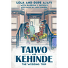 Taiwo and Kehinde: The Wedding Trip - Paperback