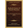 Bradford's History Of Plimoth Plantation: From The Original Manuscript (1899) - Hardcover