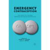 Emergency Contraception: The Story of a Global Reproductive Health Technology - Paperback