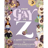 From Gay to Z: A Queer Compendium - Hardcover