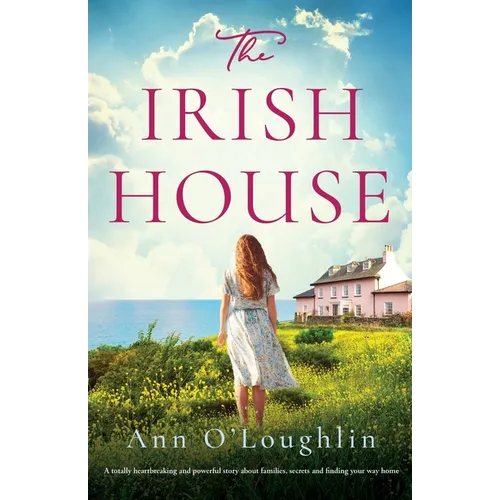 The Irish House: A totally heartbreaking and powerful story about families, secrets and finding your way home - Paperback