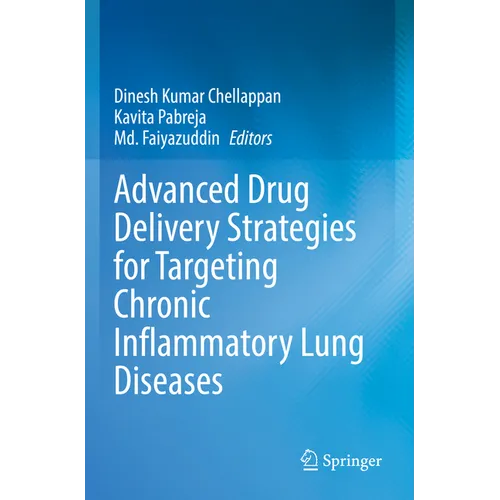 Advanced Drug Delivery Strategies for Targeting Chronic Inflammatory Lung Diseases - Paperback