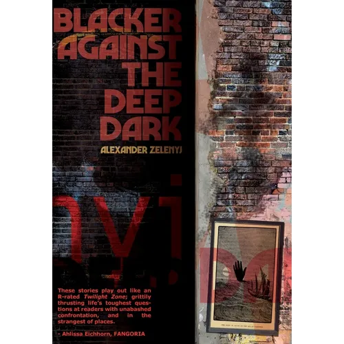 Blacker Against the Deep Dark - Hardcover