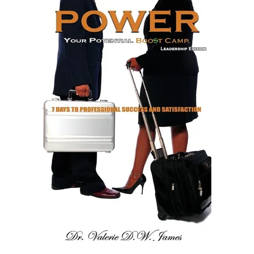 POWER Your Potential BOOST CAMP: Leadership Edition: Seven Days to Professional Success and Satisfaction - Paperback