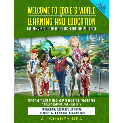 Welcome to Eddie's World of Learning and Education - Environmental Eddie let's Talk Series: The Ultimate Guide to Teach Your Child Critical Thinking a - Paperback