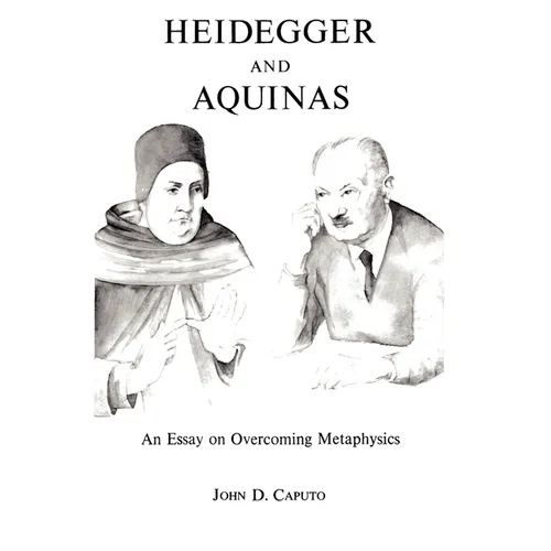 Heidegger and Aquinas - Hardcover