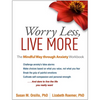 Worry Less, Live More: The Mindful Way Through Anxiety Workbook - Paperback