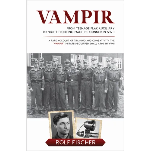 Vampir: From Teenage Flak Auxiliary to Night-Fighting Machine Gunner in WWII (a WWII Combat Memoir) - Hardcover