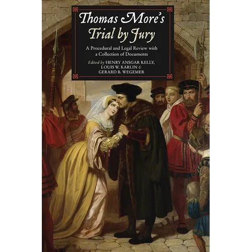 Thomas More's Trial by Jury: A Procedural and Legal Review with a Collection of Documents - Paperback