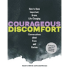 Courageous Discomfort: How to Have Important, Brave, Life-Changing Conversations about Race and Racism - Hardcover