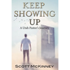 Keep Showing Up: A Utah Pastor's Journey - Paperback