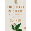 This Part Is Silent: A Life Between Cultures - Paperback