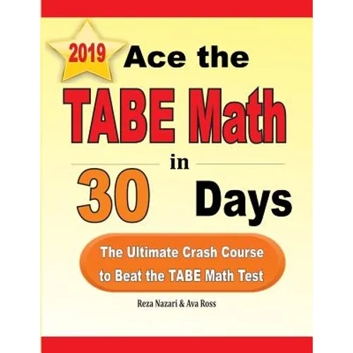 Ace the TABE Math in 30 Days: The Ultimate Crash Course to Beat the TABE Math Test - Paperback