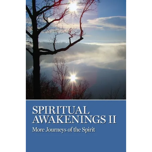 Spiritual Awakenings II: More Journeys of the Spirit - Paperback