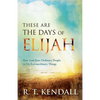 These Are the Days of Elijah: How God Uses Ordinary People to Do Extraordinary Things - Paperback