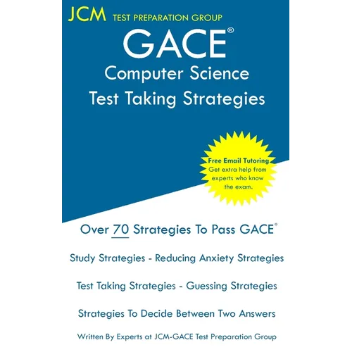 GACE Computer Science - Test Taking Strategies: GACE 555 - Free Online Tutoring - New 2020 Edition - The latest strategies to pass your exam. - Paperback
